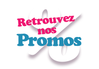 Retrouvez nos promos